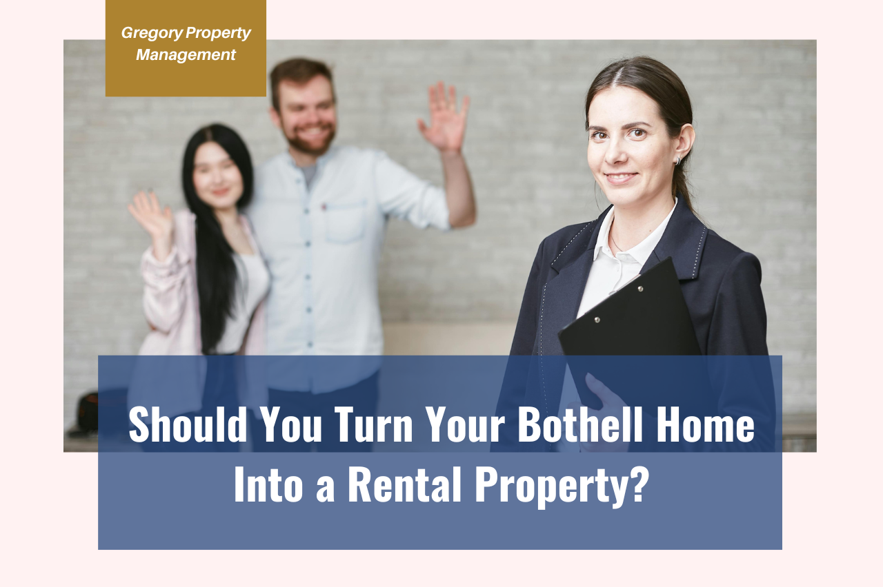 "Should You Turn Your Bothell Home Into a Rental Property?"